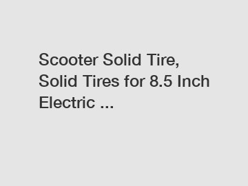 Scooter Solid Tire, Solid Tires for 8.5 Inch Electric ...